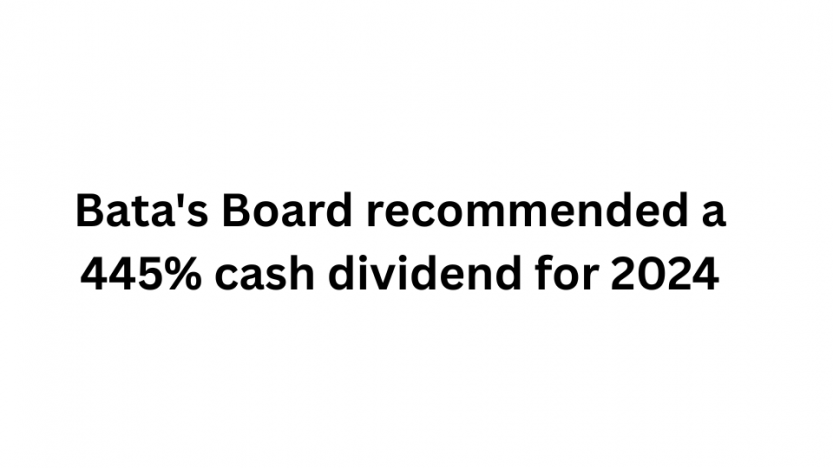 Bata’s Board recommended a 445% cash dividend for 2024 