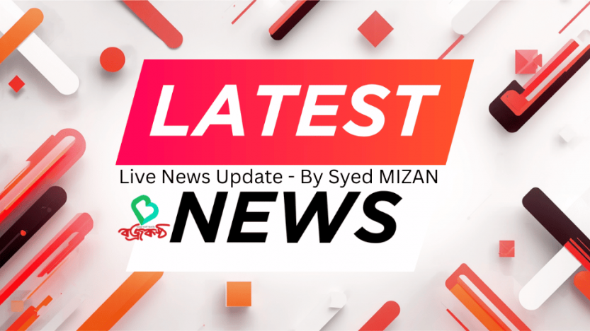 Live News Update - By Syed MIZAN